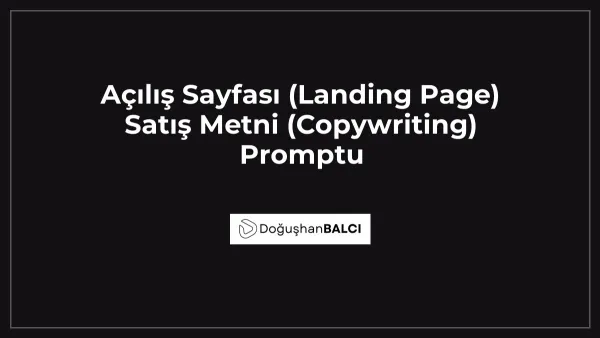 Açılış Sayfası (Landing Page) Satış Metni (Copywriting) Promptu