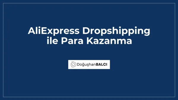 AliExpress Dropshipping ile Para Kazanma