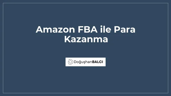 Amazon FBA ile Para Kazanma