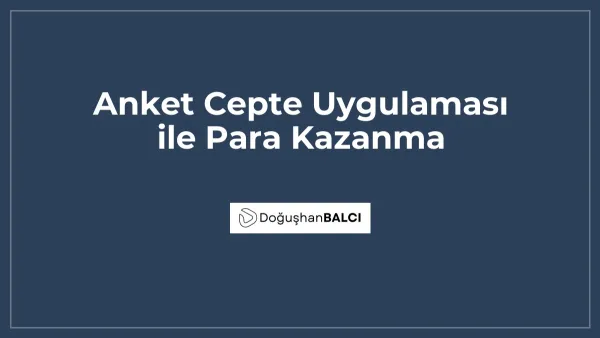 Anket Cepte Uygulaması ile Para Kazanma