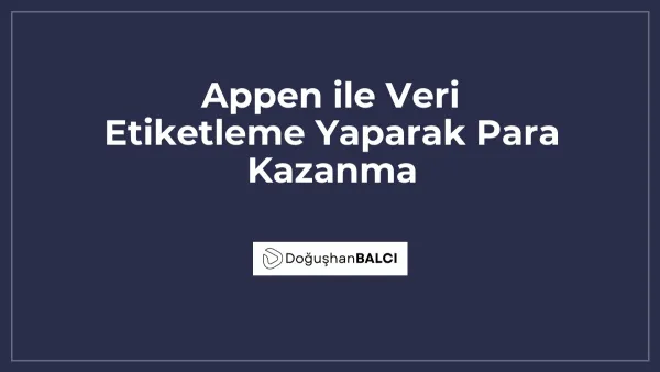 Appen ile Veri Etiketleme Yaparak Para Kazanma