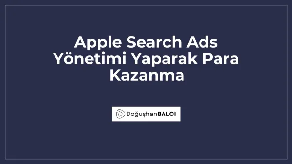 Apple Search Ads Yönetimi Yaparak Para Kazanma
