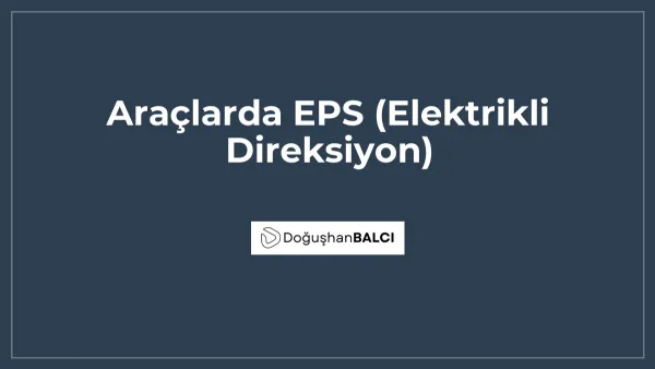 Araçlarda EPS (Elektrikli Direksiyon)