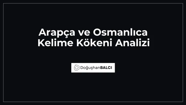 Arapça ve Osmanlıca Kelime Kökeni Analizi