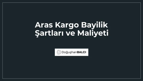 Aras Kargo Bayilik Şartları ve Maliyeti