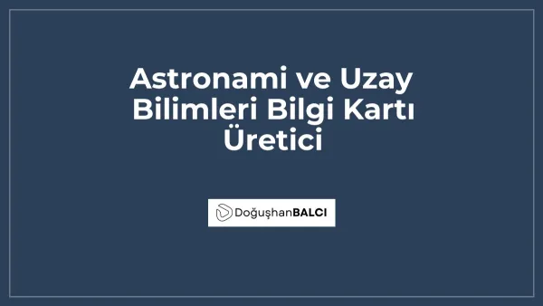 Astronami ve Uzay Bilimleri Bilgi Kartı Üretici