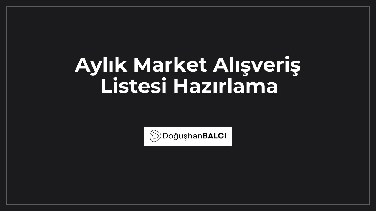 Aylık Market Alışveriş Listesi Hazırlama
