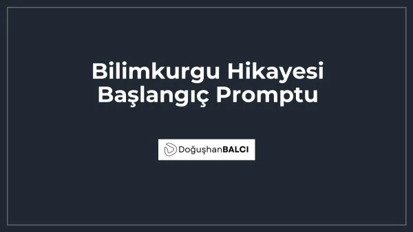 Bilimkurgu Hikayesi Başlangıç Promptu