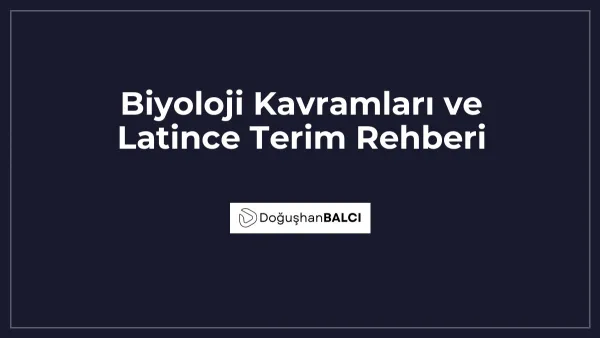 Biyoloji Kavramları ve Latince Terim Rehberi