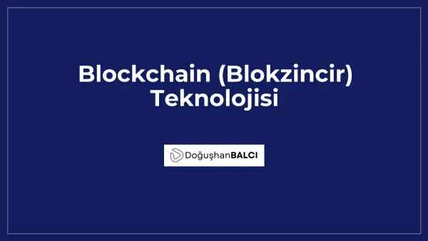 Blockchain (Blokzincir) Teknolojisi