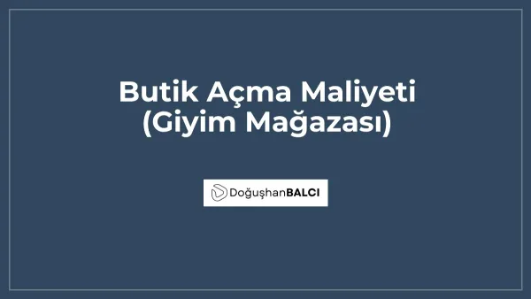 Butik Açma Maliyeti (Giyim Mağazası)