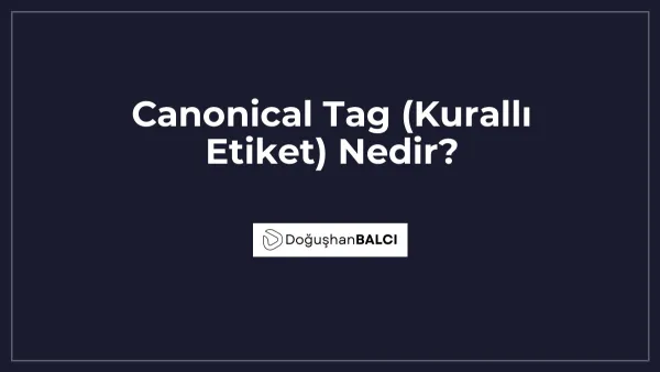 Canonical Tag (Kurallı Etiket) Nedir?
