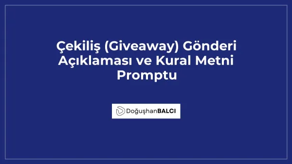 Çekiliş (Giveaway) Gönderi Açıklaması ve Kural Metni Promptu