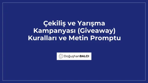 Çekiliş ve Yarışma Kampanyası (Giveaway) Kuralları ve Metin Promptu
