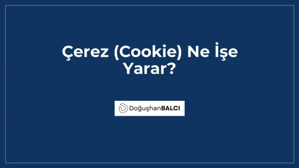 Çerez (Cookie) Ne İşe Yarar?