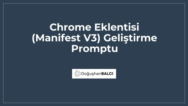 Chrome Eklentisi (Manifest V3) Geliştirme Promptu