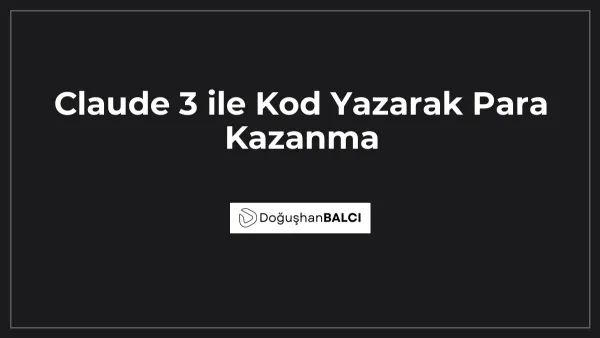 Claude 3 ile Kod Yazarak Para Kazanma