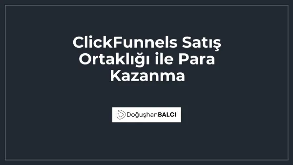 ClickFunnels Satış Ortaklığı ile Para Kazanma