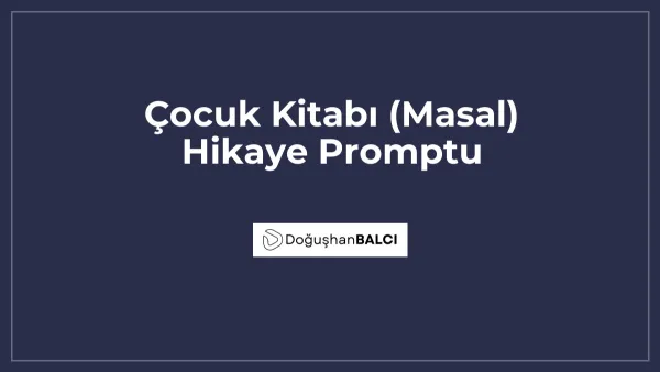 Çocuk Kitabı (Masal) Hikaye Promptu