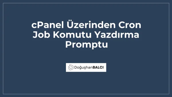 cPanel Üzerinden Cron Job Komutu Yazdırma Promptu