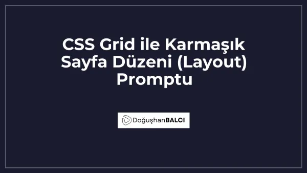 CSS Grid ile Karmaşık Sayfa Düzeni (Layout) Promptu