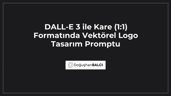 DALL-E 3 ile Kare (1:1) Formatında Vektörel Logo Tasarım Promptu