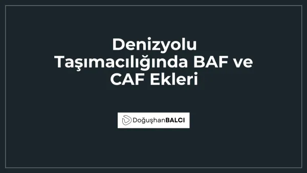Denizyolu Taşımacılığında BAF ve CAF Ekleri