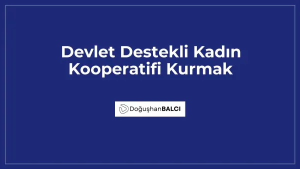 Devlet Destekli Kadın Kooperatifi Kurmak