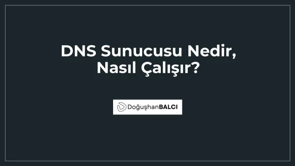 DNS Sunucusu Nedir, Nasıl Çalışır?