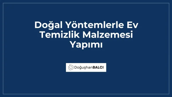 Doğal Yöntemlerle Ev Temizlik Malzemesi Yapımı