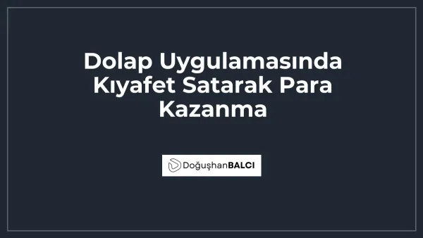 Dolap Uygulamasında Kıyafet Satarak Para Kazanma