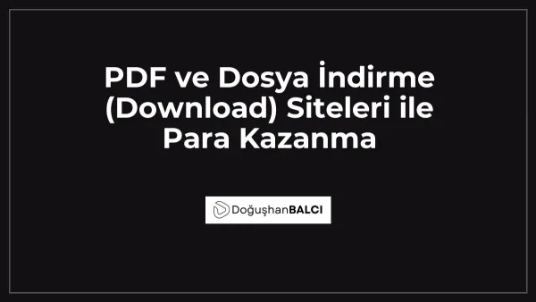 PDF ve Dosya İndirme (Download) Siteleri ile Para Kazanma