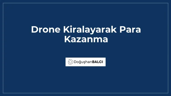 Drone Kiralayarak Para Kazanma