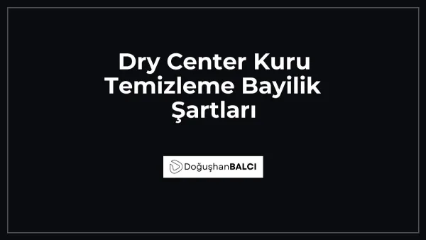 Dry Center Kuru Temizleme Bayilik Şartları