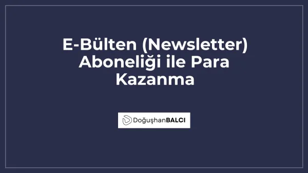 E-Bülten (Newsletter) Aboneliği ile Para Kazanma