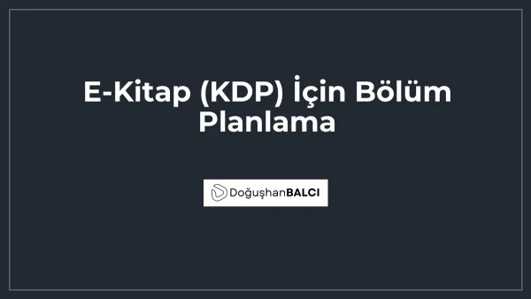 E-Kitap (KDP) İçin Bölüm Planlama