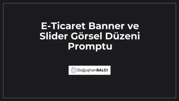 E-Ticaret Banner ve Slider Görsel Düzeni Promptu