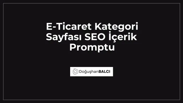 E-Ticaret Kategori Sayfası SEO İçerik Promptu