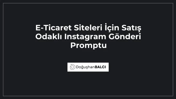 E-Ticaret Siteleri İçin Satış Odaklı Instagram Gönderi Promptu