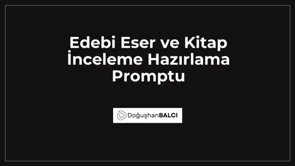Edebi Eser ve Kitap İnceleme Hazırlama Promptu