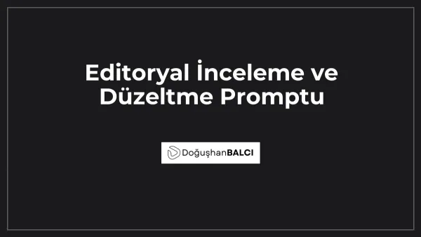 Editoryal İnceleme ve Düzeltme Promptu