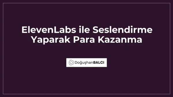 ElevenLabs ile Seslendirme Yaparak Para Kazanma