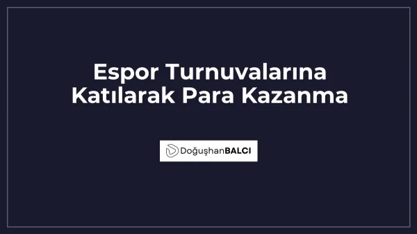 Espor Turnuvalarına Katılarak Para Kazanma