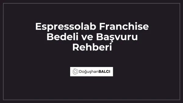 Espressolab Franchise Bedeli ve Başvuru Rehberi