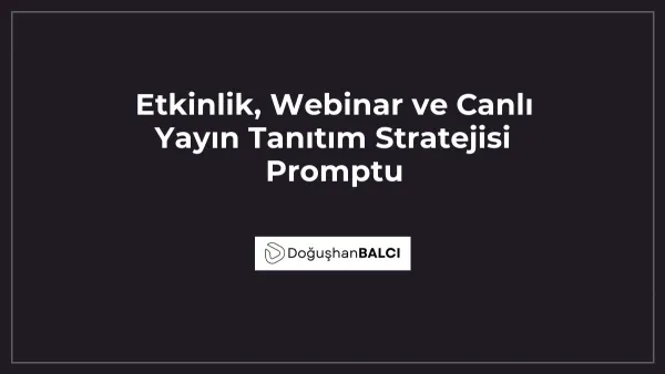 Etkinlik, Webinar ve Canlı Yayın Tanıtım Stratejisi Promptu