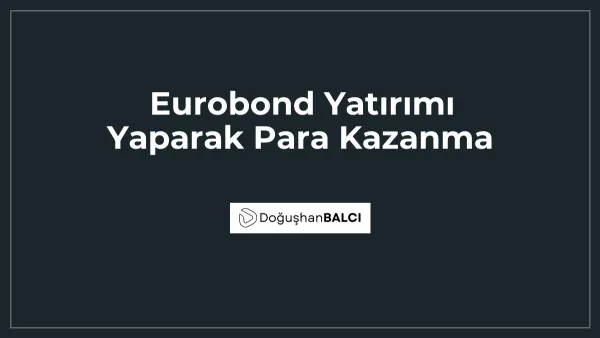 Eurobond Yatırımı Yaparak Para Kazanma