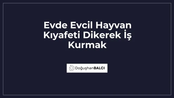 Evde Evcil Hayvan Kıyafeti Dikerek İş Kurmak