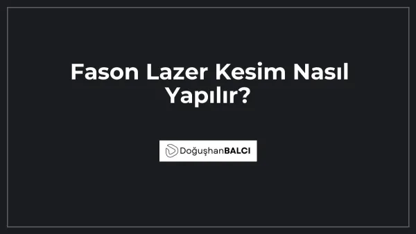 Fason Lazer Kesim Nasıl Yapılır?