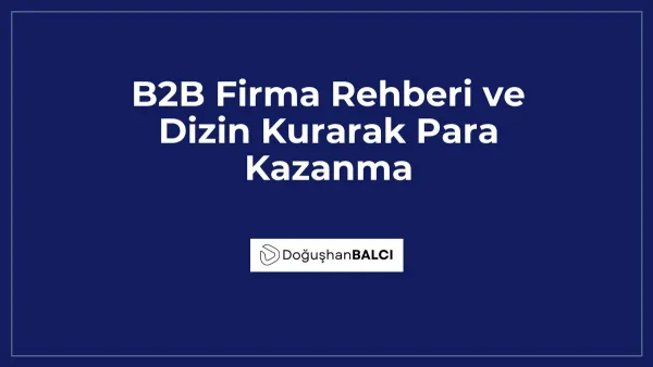 B2B Firma Rehberi ve Dizin Kurarak Para Kazanma