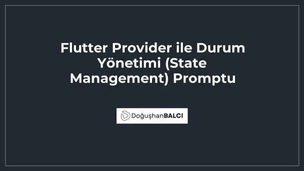 Flutter Provider ile Durum Yönetimi (State Management) Promptu